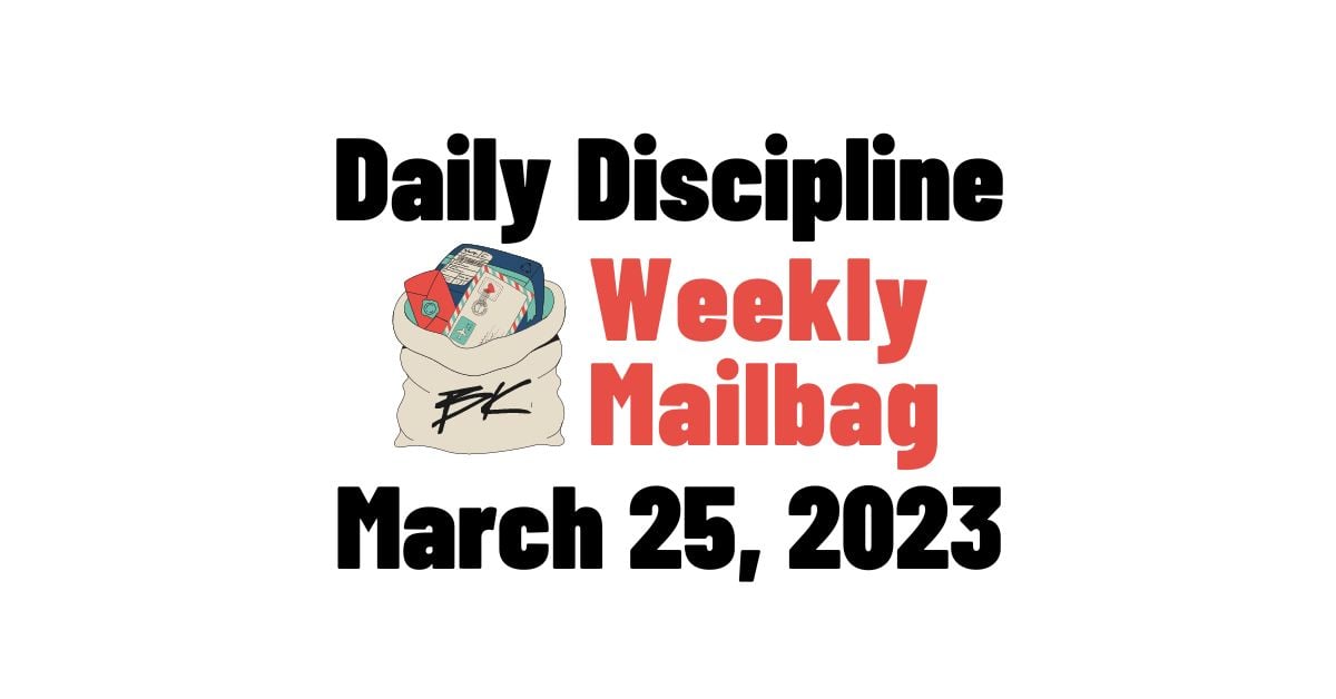 March 25, 2023: Daily Discipline Mailbag